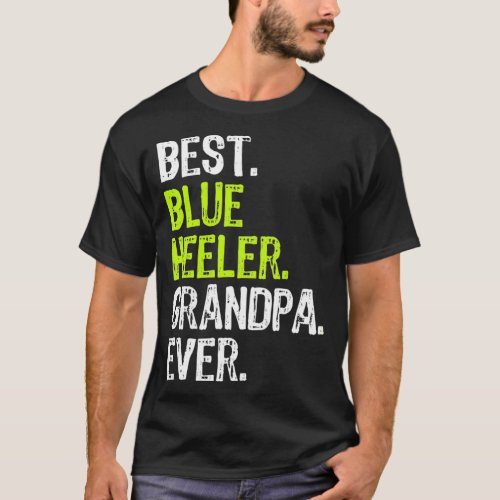 Best Blue Heeler Grandpa Ever Dog Lover T_Shirt