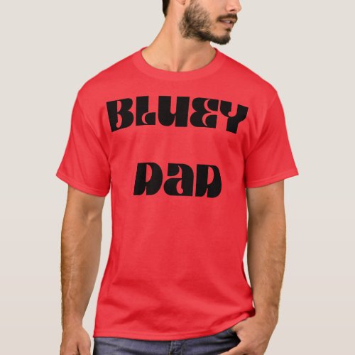 best bluey dad T_Shirt