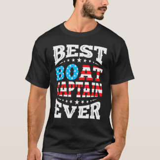 Best Boat Captain Ever 4th Fourth Of July Usa Amer T-Shirt