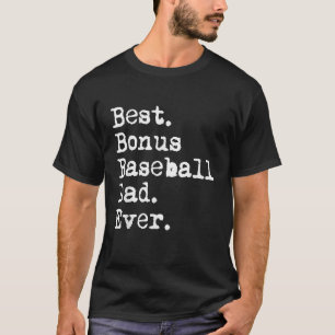 Best Bonus Baseball Dad Ever Stepdad from Son and T-Shirt
