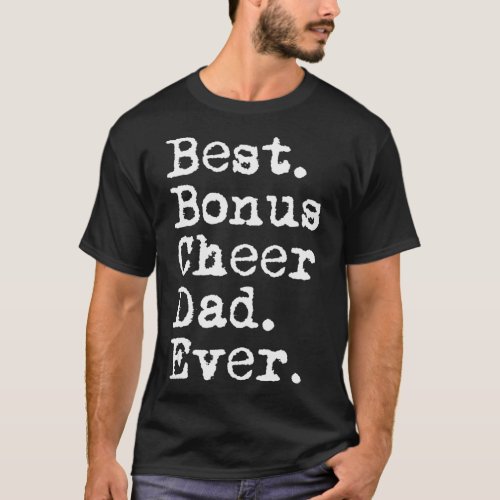 Best Bonus Cheer Dad Ever Cheerleading Stepdad T_Shirt