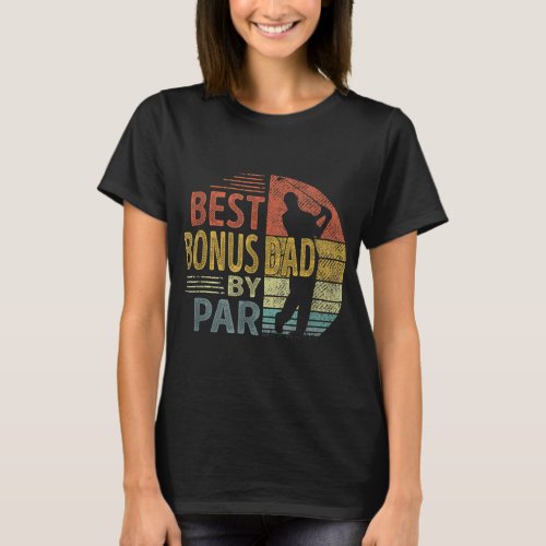 Best Bonus Dad By Par Fathers Day Golf Gift Grand T_Shirt