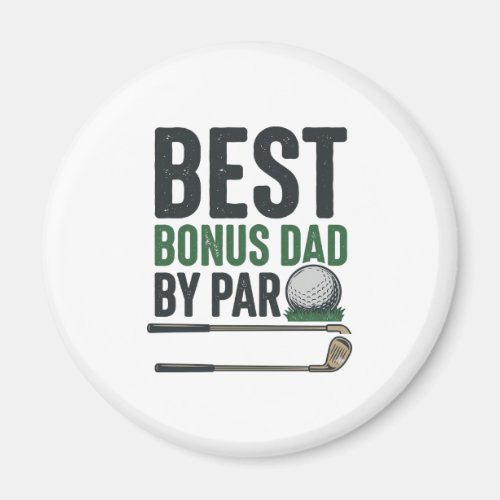 Best Bonus Dad by Par Golf Shirt Design_1 Magnet