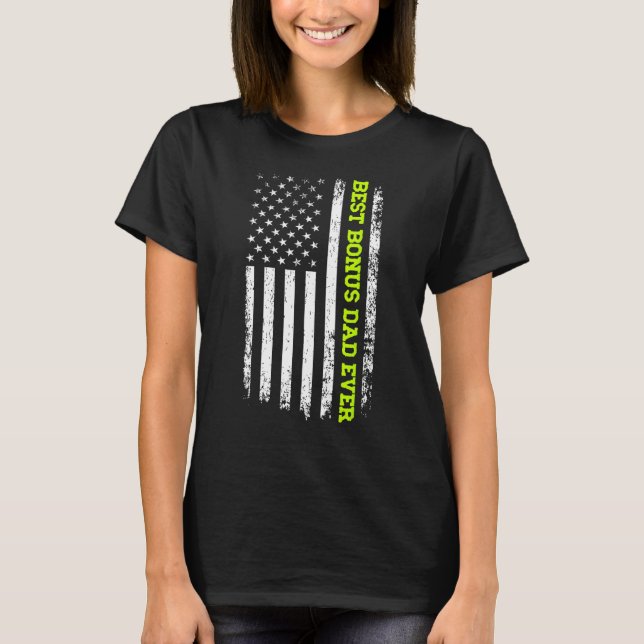 Best Bonus Dad Ever 4th Of July American Flag USA  T-Shirt (Front)