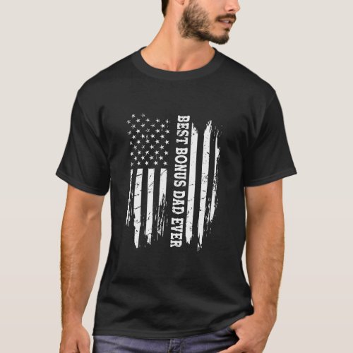 Best Bonus Dad Ever American Flag Fathers Day T_Shirt