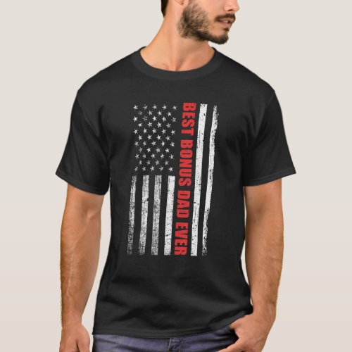 Best Bonus Dad Ever American Flag Fathers Day T_Shirt