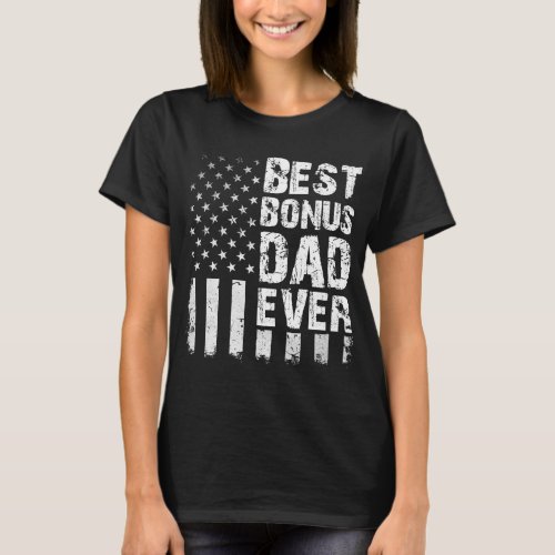 Best Bonus Dad Ever American Flag T_Shirt