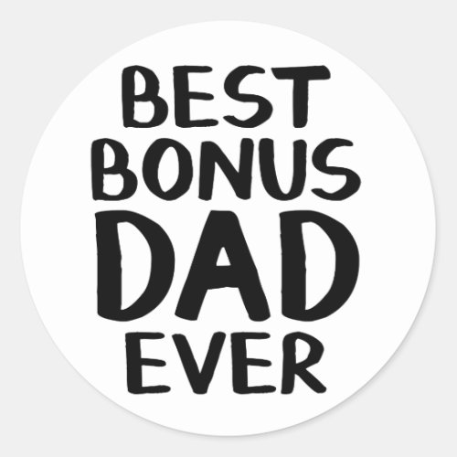 Best Bonus Dad Ever Classic Round Sticker