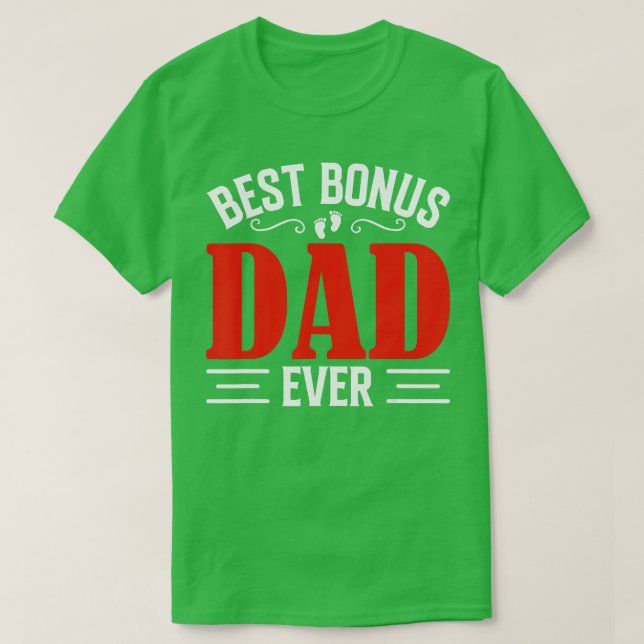 Best Bonus Dad Ever Design for Fathers Day 1 T-Shirt (Design Front)
