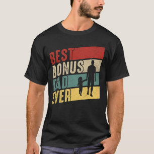 Best Bonus Dad Ever Father's Day Bonus Dad T-Shirt