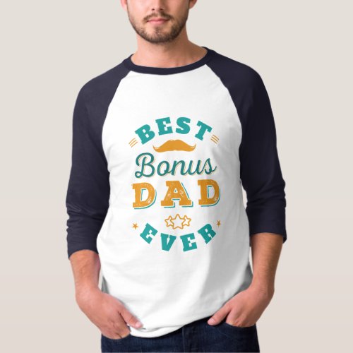 Best Bonus Dad Ever Fathers Day Modern T_Shirt