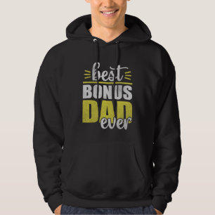 Best Bonus Dad Ever for Fathers Day 4 Hoodie