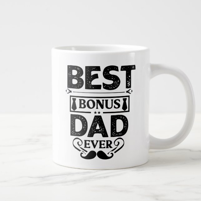 Best Bonus Dad Ever Giant Coffee Mug (Right)