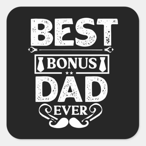 Best Bonus Dad Ever Square Sticker