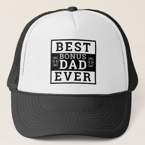 Best Bonus Dad Ever Stepdad Fathers Day Black Trucker Hat