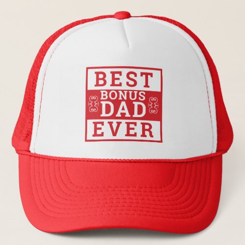 Best Bonus Dad Ever Stepdad Fathers Day Red Trucker Hat