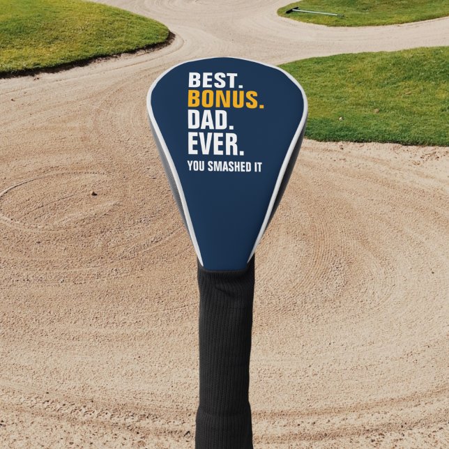 Best Bonus Dad Ever Stepfather You Smashed It Golf Head Cover (Best Bonus Dad Ever. You Smashed It.  Stepdad Fathers Day Golf Head Cover from Ricaso For stepfather)