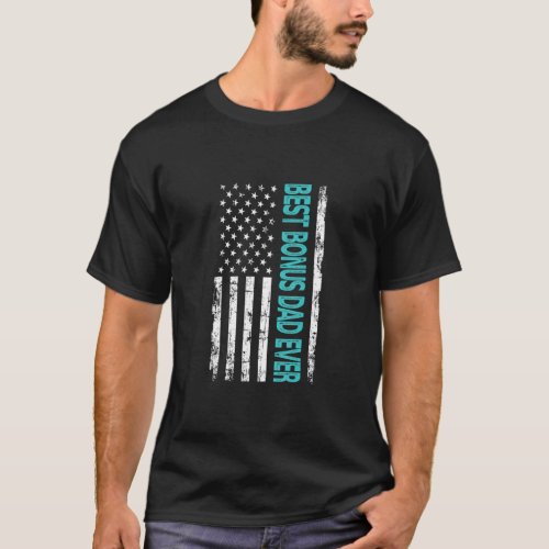 Best Bonus Dad Ever Us American Flag  For Fathers T_Shirt