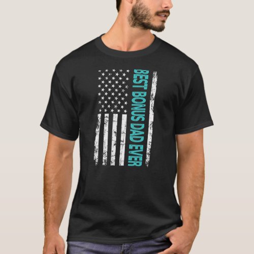 Best bonus dad ever US american flag gift for T_Shirt
