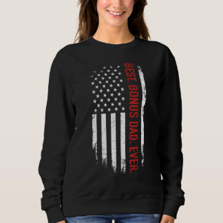 Best Bonus Dad Ever With Us American Flag For Fath Sweatshirt