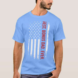 Best bonus dad ever with us american for fathers T-Shirt