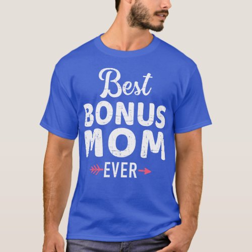 Best bonus mom ever 1 T_Shirt