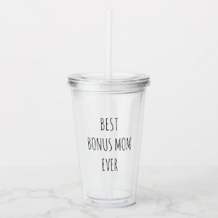 Best Bonus Mom Ever  Acrylic Tumbler