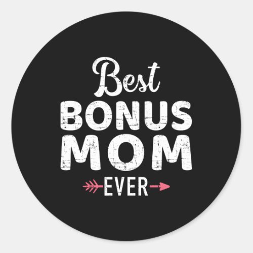 Best Bonus Mom Ever Classic Round Sticker