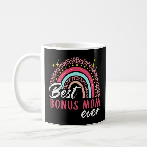 Best Bonus Mom Ever Leopard Rainbow  Women Mothers Coffee Mug