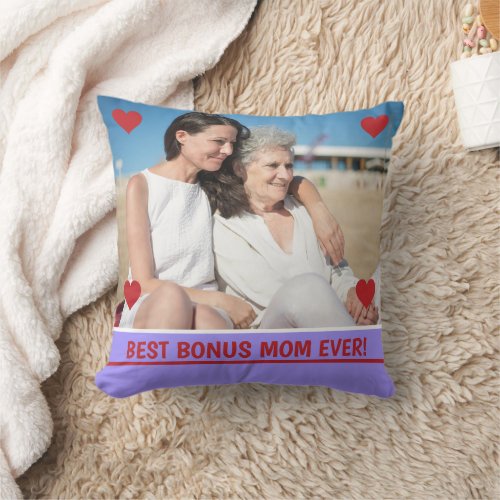 Best Bonus Mom Ever Photo Hearts Mothers Day Bday Throw Pillow