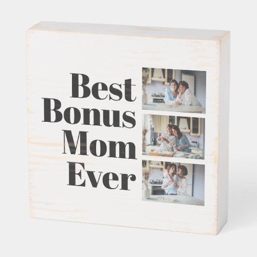 Best Bonus Mom Ever Stepmom Photo Collage Wooden Box Sign