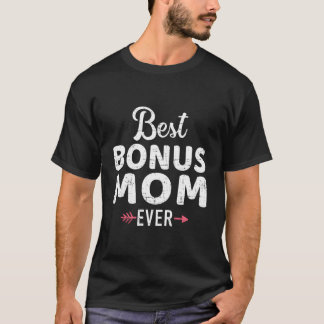 Best Bonus Mom Ever T-Shirt
