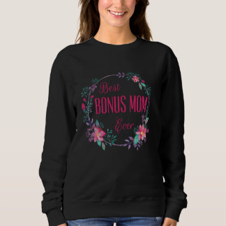 Best Bonus Mom Ever with Pink Floral Aunt Grandma  Sweatshirt