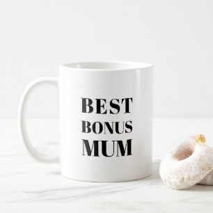 Best Bonus Mum Mother's Day or birthday gift Coffee Mug