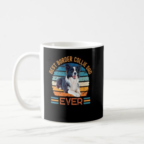 Best Border Collie Dad Ever Dog Fathers Day Tee Coffee Mug