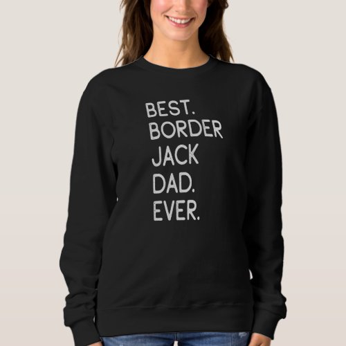 Best Border Jack Dad Ever Sweatshirt