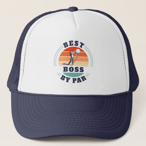 Best Boss By Par Custom Retro Golf Employer Trucker Hat