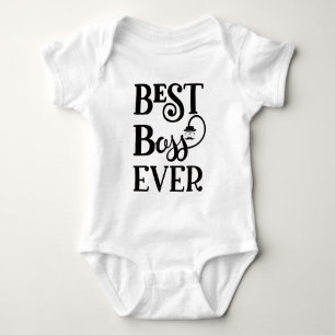 Best Boss Ever  Baby Bodysuit