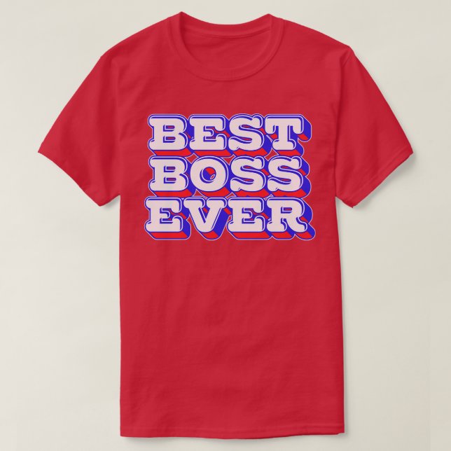 Best Boss Ever T-Shirt (Design Front)
