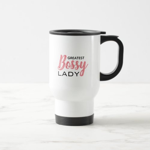 Best Bossy Lady Funny Quote Pink Black Typography Travel Mug