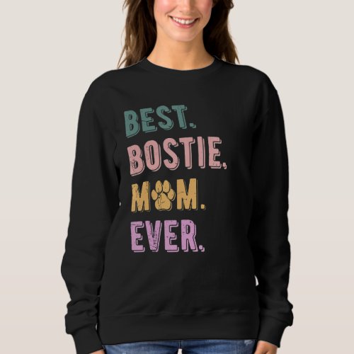 Best Bostie Mom Ever Womens Boston Terrier Dog Mom Sweatshirt