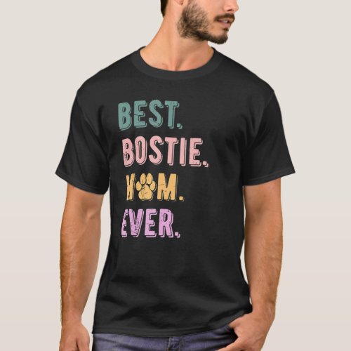 Best Bostie Mom Ever Womens Boston Terrier Dog Mom T_Shirt