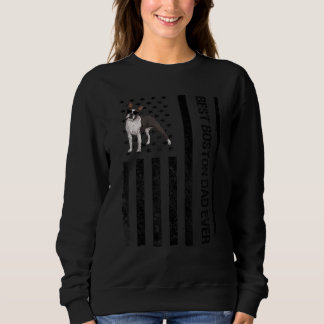 Best Boston Dad Ever USA Flag Boston Terrier Pet D Sweatshirt