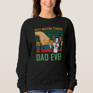 Best Boston Terrier Dad Ever Retro Vintage Style Sweatshirt
