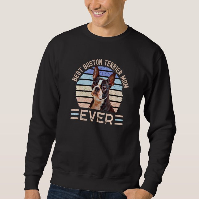Best Boston Terrier Mom Ever Dog Mother's Day Sweatshirt (Front)