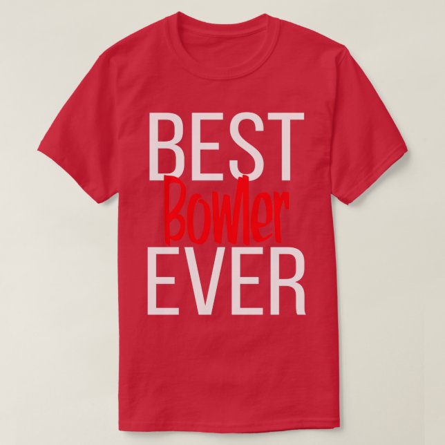 Best Bowler Ever 4 T-Shirt (Design Front)