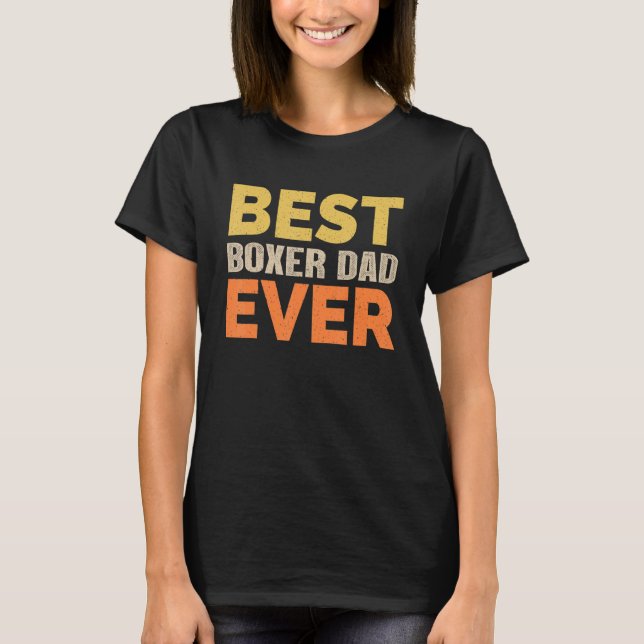 Best Boxer Dad Ever Funny Saying Sarcastic Retro B T-Shirt (Front)