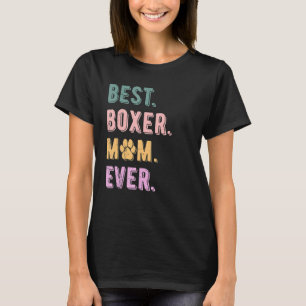 Best Boxer Dog Mom Ever Womens Boxer Dog T-Shirt