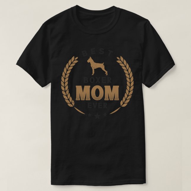 Best Boxer Mom Ever Cute German Boxer Dog Laurel W T-Shirt (Design Front)