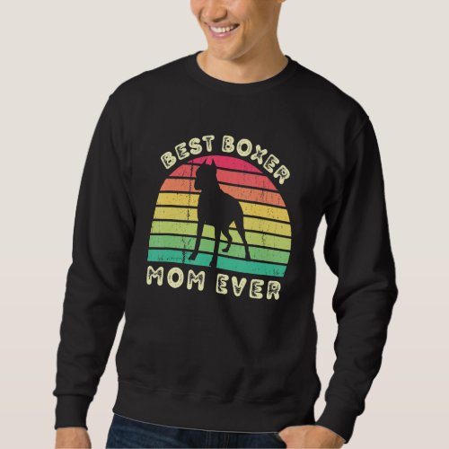 Best Boxer Mom Ever For Women Mothers Day Sweatshirt